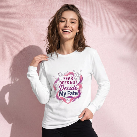 Fear does not decide my fate Long Sleeve Tee