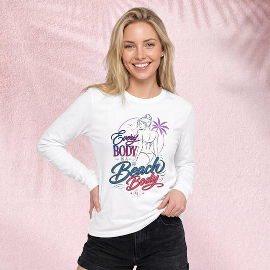 Everybody is a beach body Long Sleeve Tee