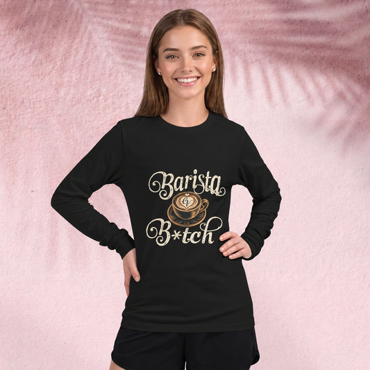 Barista B*tch Long Sleeve Tee