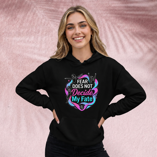 Fear does not decide my fate Hoodie