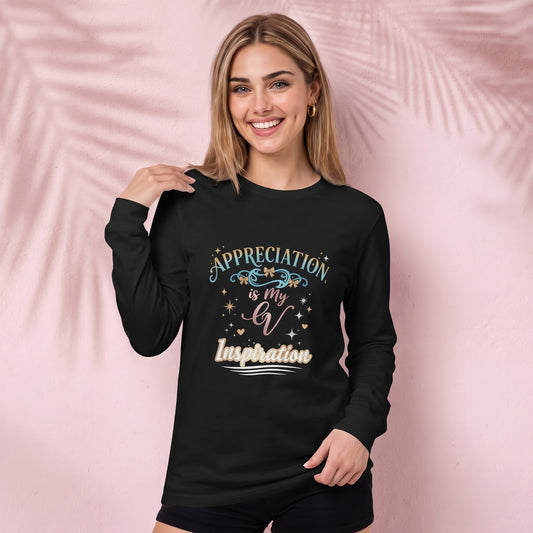 Appreciation is my inspiration Long Sleeve Tee