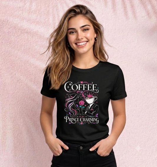 Coffee is my prince charming T-Shirt