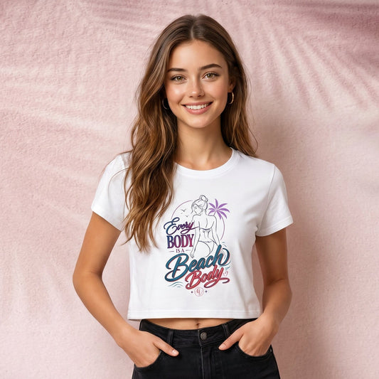 Every body is a beach body Crop Top