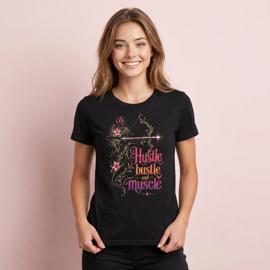 Hustle, bustle and muscle T-Shirt