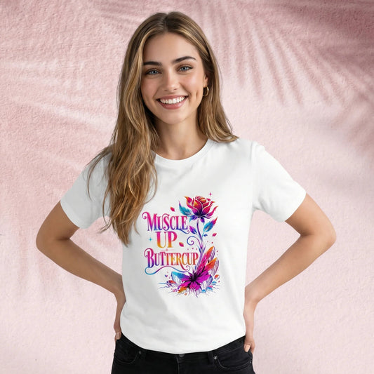 Muscle up buttercup T-Shirt