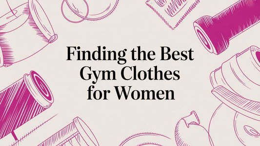 Finding the Best Gym Clothes for Women