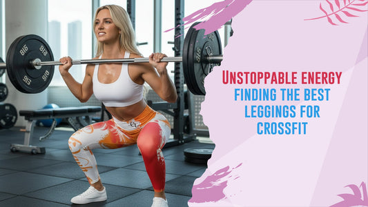 Unleash Your Power: Finding the Best Leggings for CrossFit