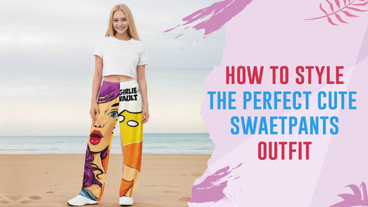 How to Style the Perfect Cute Sweatpants Outfit