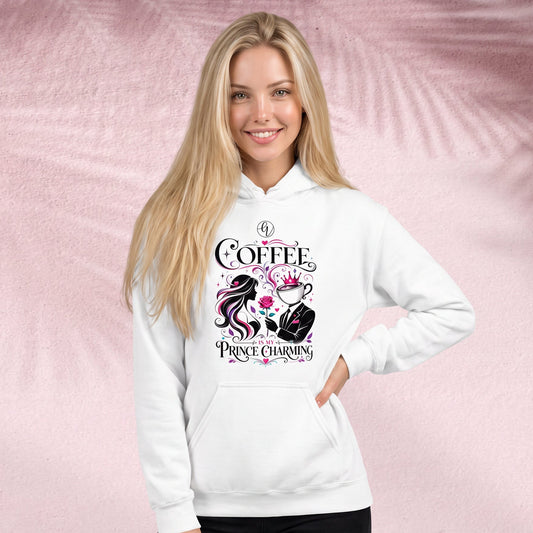 Coffee is my prince charming Hoodie