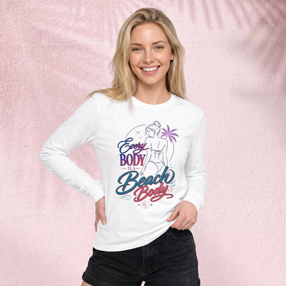 Everybody is a beach body Long Sleeve Tee