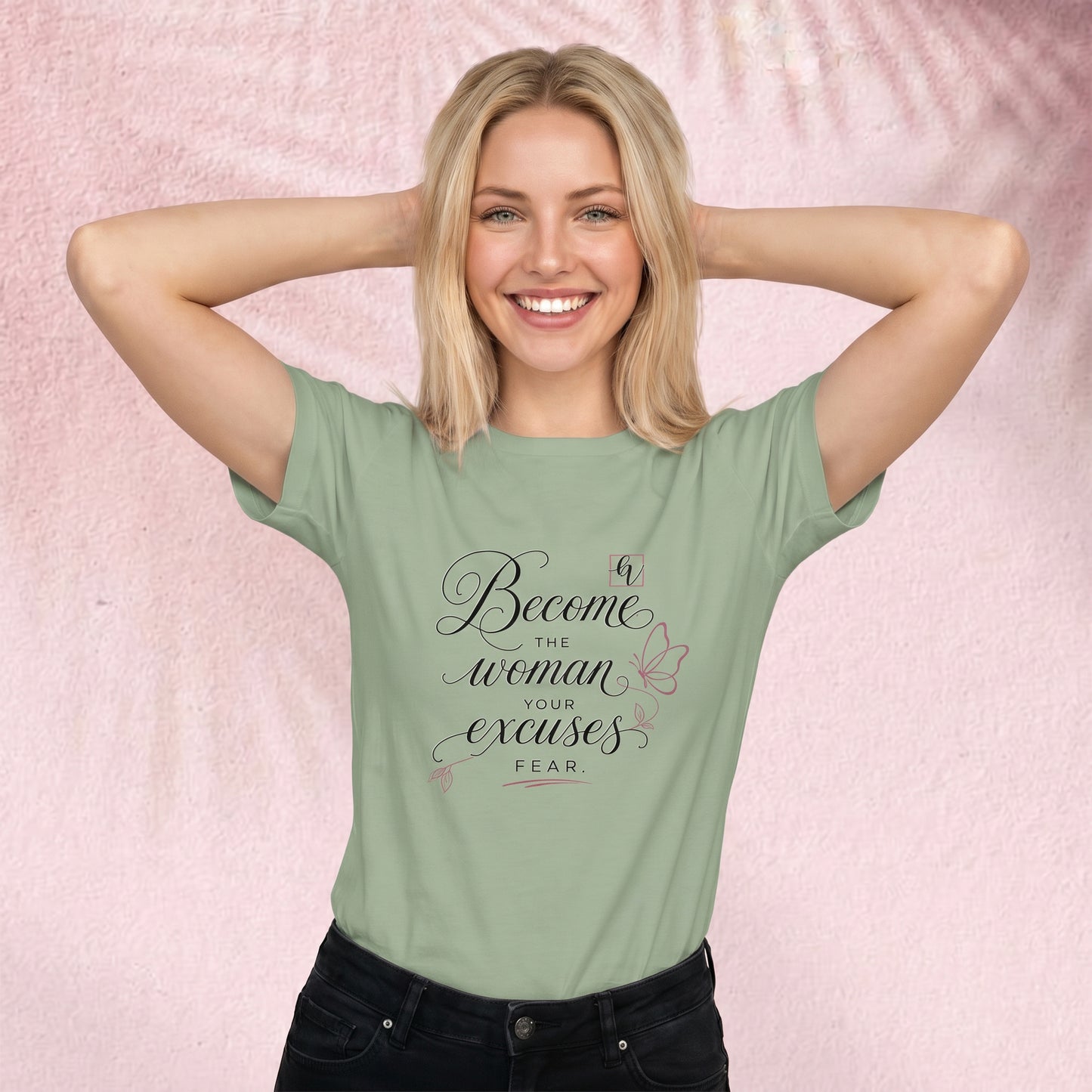 Become that women T-Shirt