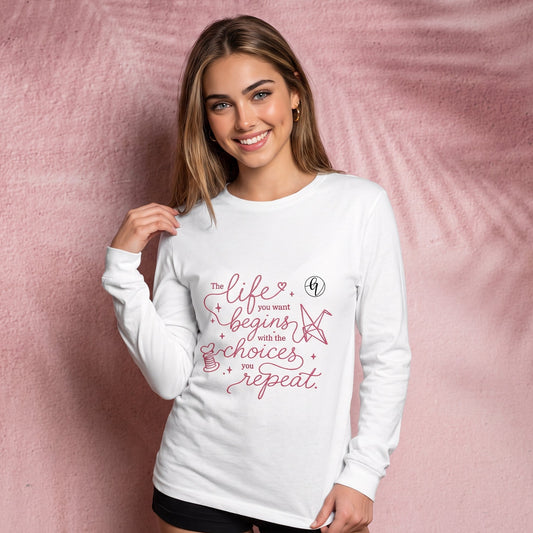 The life you want Long Sleeve Tee