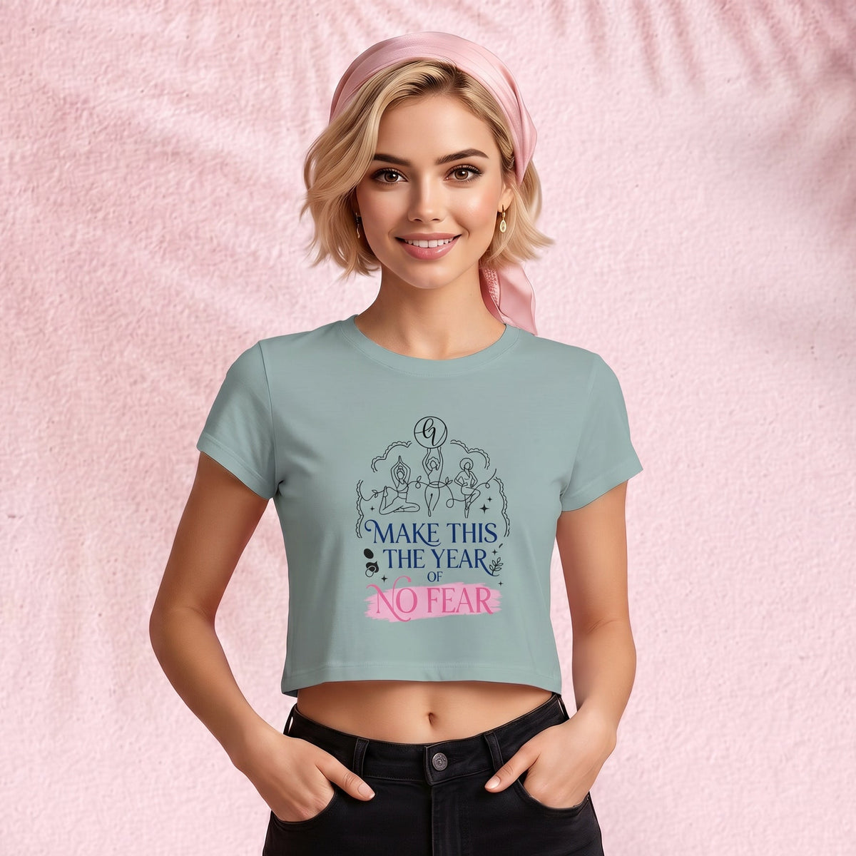 Make this the year of no fear Crop Top