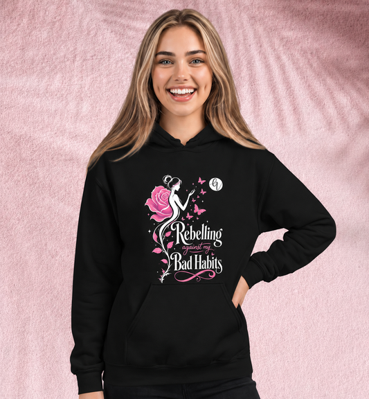 Rebeling agains my bad habits Hoodie