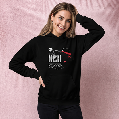 Become Impossible to Ignore Hoodie