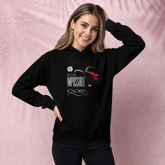 Become Impossible to Ignore Hoodie
