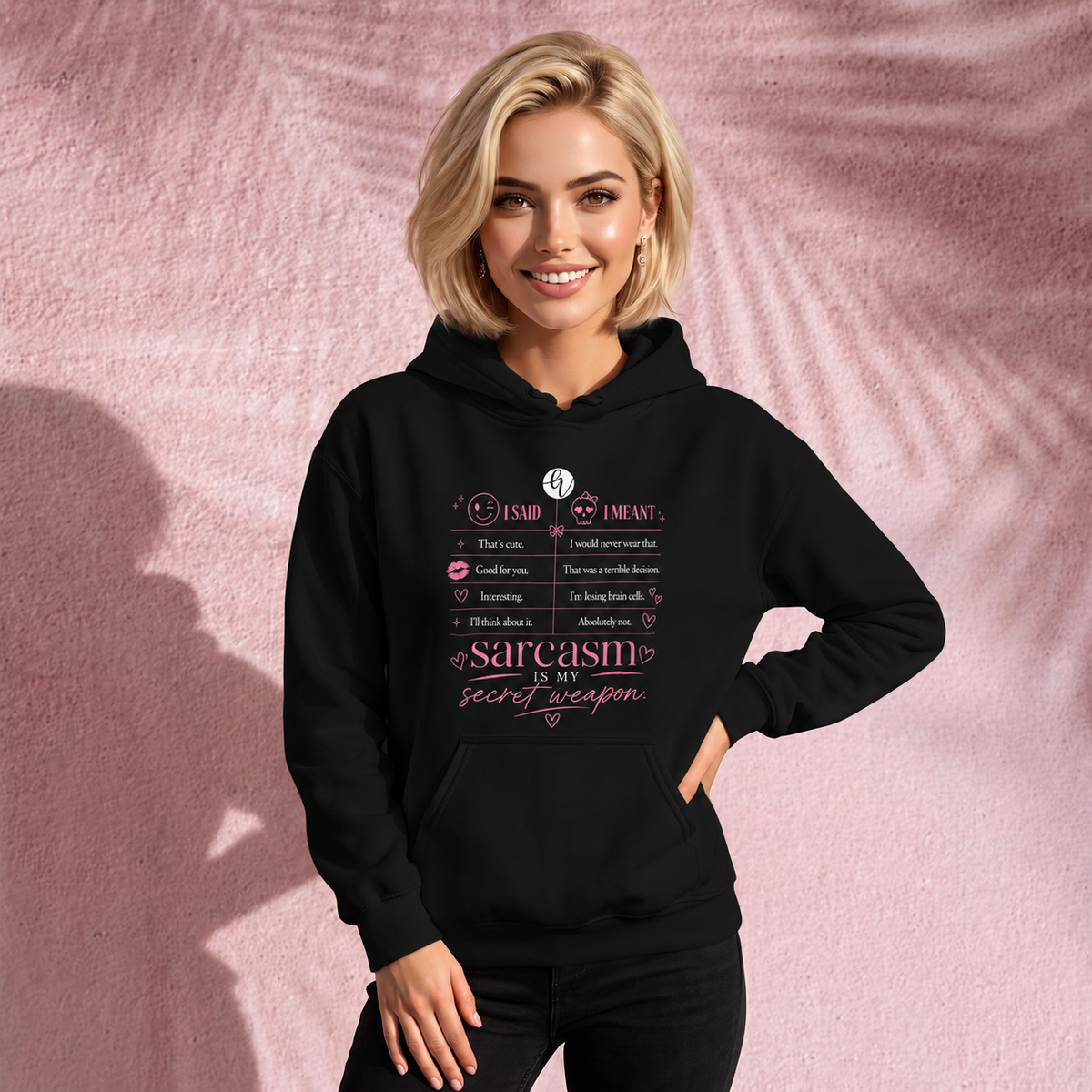 Sarcasm is my secret weapon Hoodie