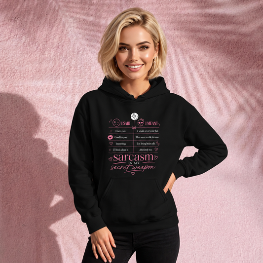 Sarcasm is my secret weapon Hoodie