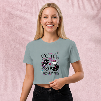 Coffee is my prince charming Crop Top