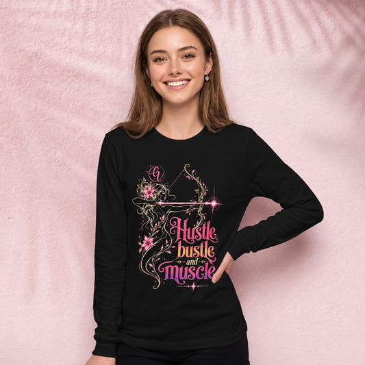 Hustle, bustle and muscle Long Sleeve Tee