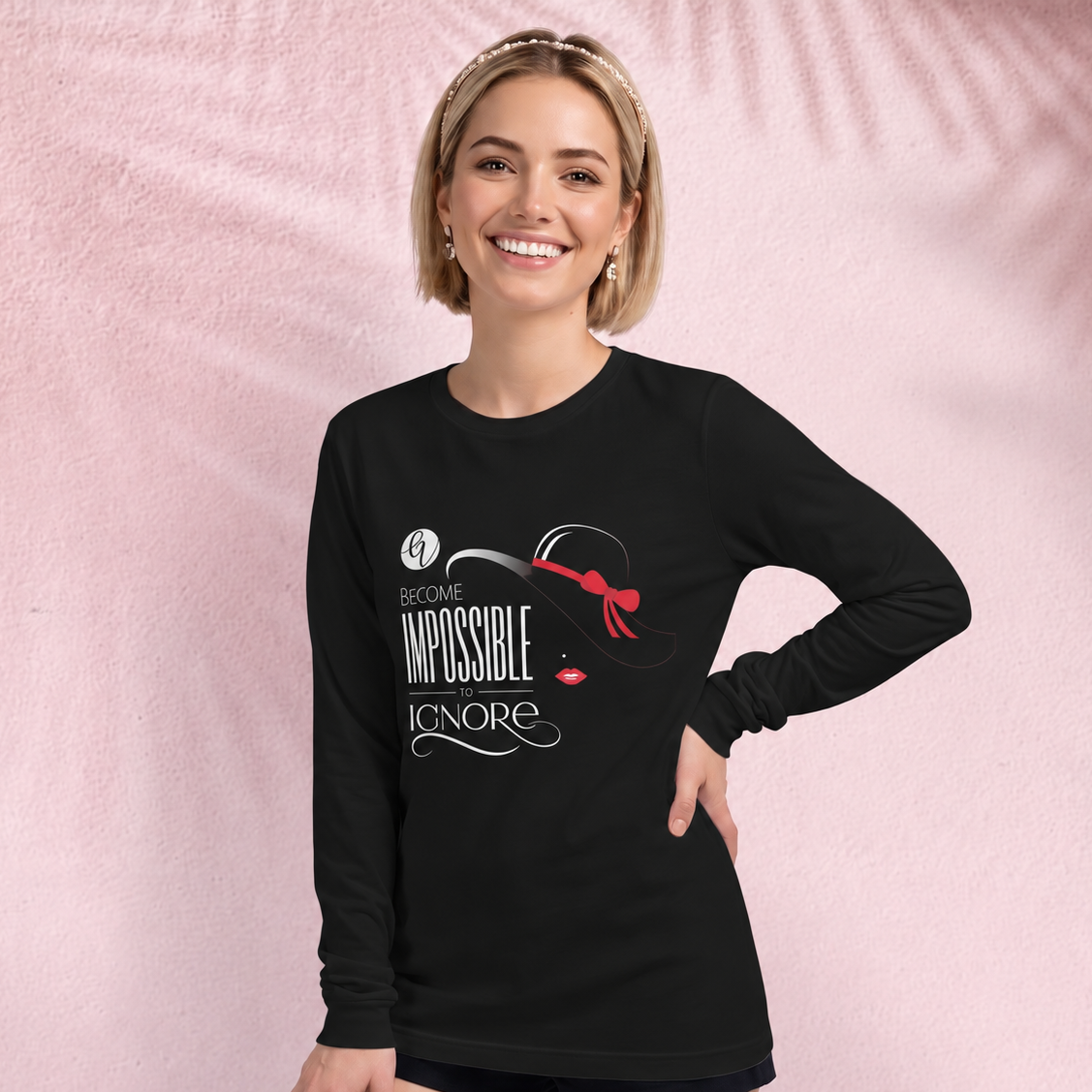 Become Impossible to Ignore Long Sleeve Tee