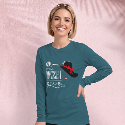 Become Impossible to Ignore Long Sleeve Tee