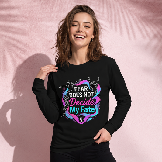 Fear does not decide my fate Long Sleeve Tee