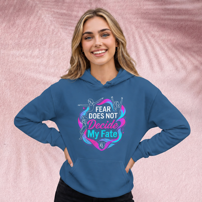 Fear does not decide my fate Hoodie