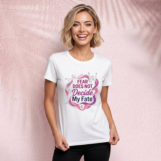Fear does not decide my fate T-Shirt
