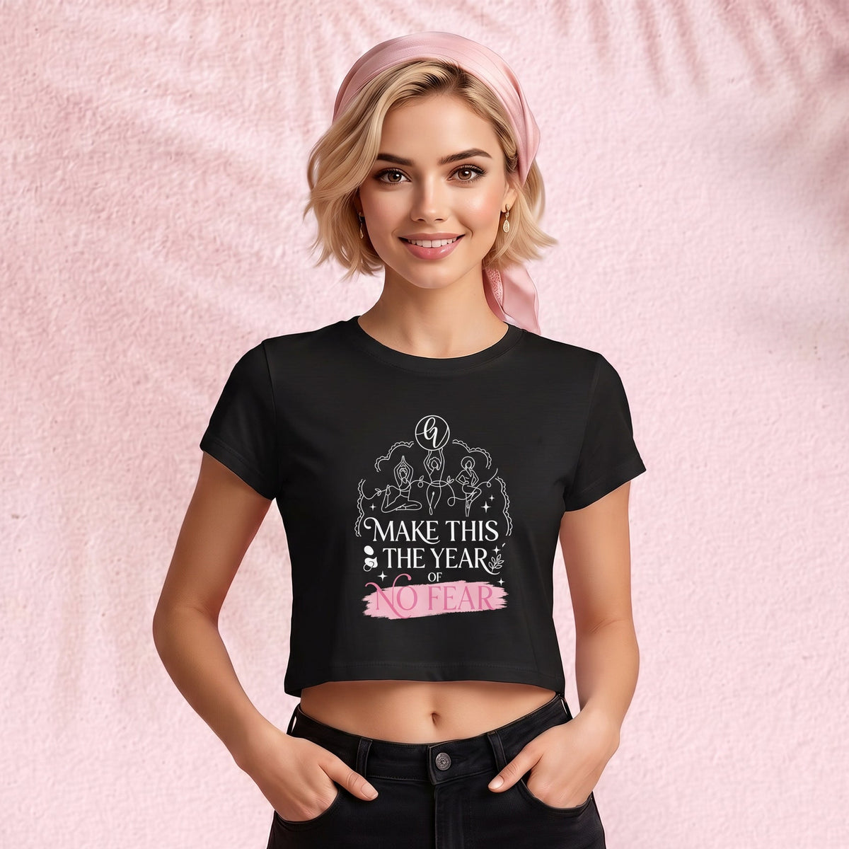 Make this the year of no fear Crop Top