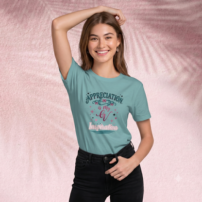 Appreciation is my inspiration T-Shirt