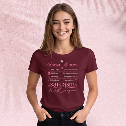 Sarcasm is my secret weapon T-Shirt