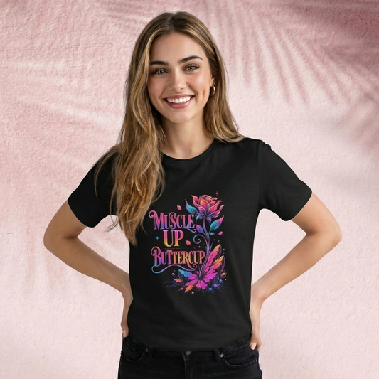 Muscle up buttercup  T-Shirt