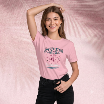 Appreciation is my inspiration T-Shirt