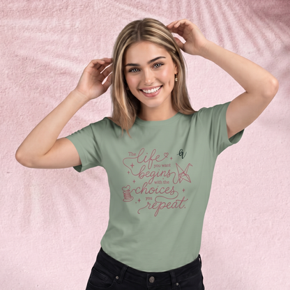 The life you want T-Shirt