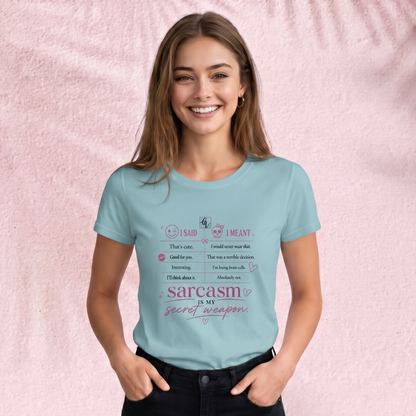 Sarcasm is my secret weapon T-Shirt