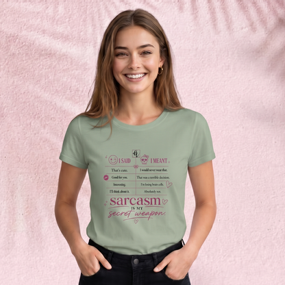 Sarcasm is my secret weapon T-Shirt