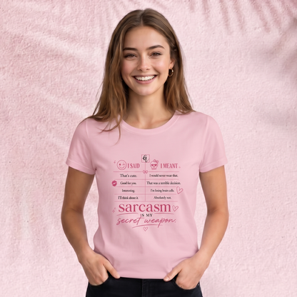 Sarcasm is my secret weapon T-Shirt