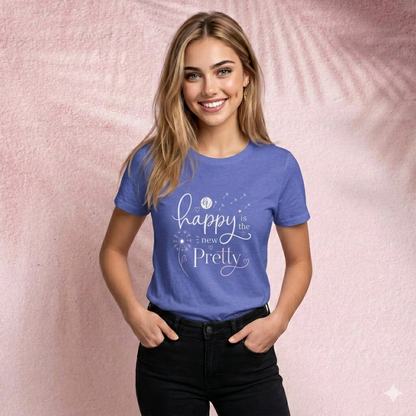Happy is the new pretty T-Shirt