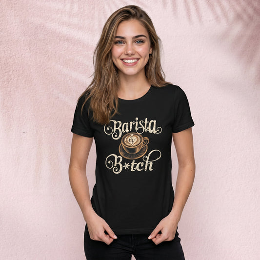 Barista B*tch T-Shirt