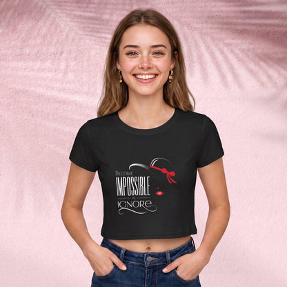 Become Impossible to Ignore Crop Top