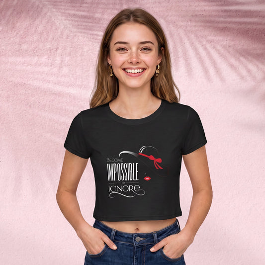 Become Impossible to Ignore Crop Top