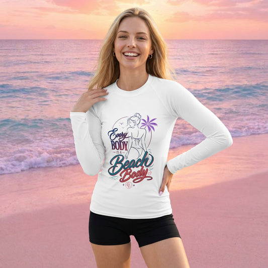 Every body is a beach body Rash Guard