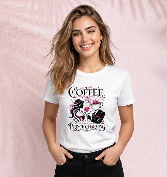 Coffee is my prince charming T-Shirt