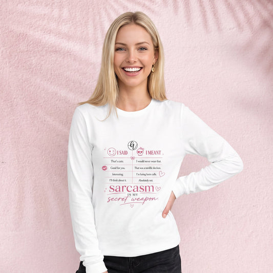 Sarcasm is my secret weapon Long Sleeve Tee