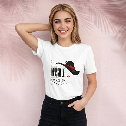 Become Impossible to Ignore T-Shirt