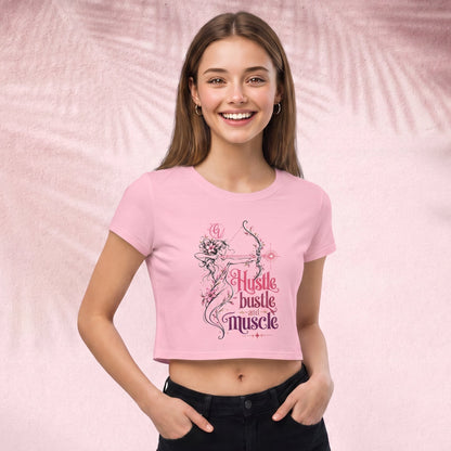 Hustle, bustle and muscle Crop Top