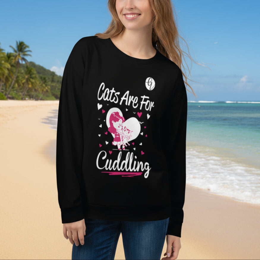 Cats are for cuddling  Sweatshirt