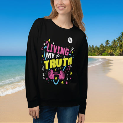 Living my truth  Sweatshirt
