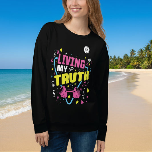 Living my truth  Sweatshirt